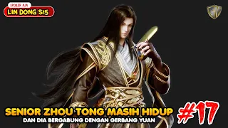 Wu Dong Qian Kun Season 15 Eps 17 - Senior Zhou Tong Masih Hidup