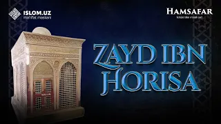 Zayd ibn Horisa | Rasululloh ﷺ qadamjolari