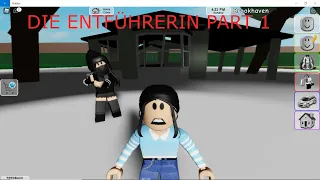 Die Entführerin (Part 1) Brookhaven/ The Roblox Sisters (Roblox Deutsch)