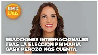 Reacciones internacionales tras la Elección Primaria - Gaby Perozo