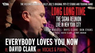 EVERYBODY LOVES YOU NOW (Live) David Clark/Billy Joel's Original Band•SIGMA REUNION (Official Video)