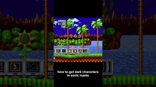 how to get dark characters in sonic mania (sonic/tails/knuckles,etc)