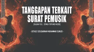 TANGGAPAN TERKAIT SURAT PEMUSIK | USTADZ DZULQARNAIN MUHAMMAD SUNUSI