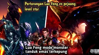 Swallowed star season 3 eps 128 - Pertarungan sengit Luo Feng vs Pejuang level star‼️😱