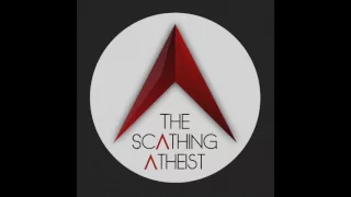 Scathing Atheist 192: We're in England Edition