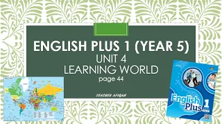 ENGLISH PLUS 1 YEAR 5 [Unit 4 Learning World] page 44 | Exercise 1-3