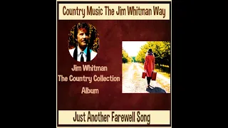 Another Farewell Song    Jim Whitman   The Country Collection