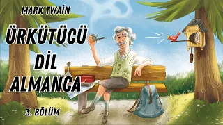 Mark Twain Ürkütücü Dil Almanca | The awful German Language | 3. Bölüm | Son