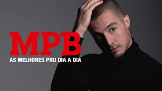 MPB AS MELHORES PRO DIA A DIA PARA TRABALHAR, ESTUDAR OU RELAXAR