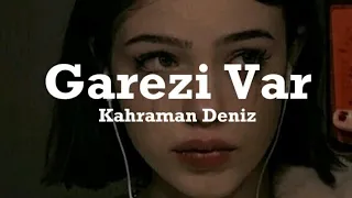 Kahraman Deniz - Garezi Var/speed up {sözleri/lyrics}