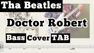 The Beatles - Doctor Robert【Bass Cover Tablature】（ビートルズ/ ベース カバー/ TAB 譜）