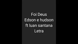 Foi Deus Edson e Hudson ft.luan santana Letra