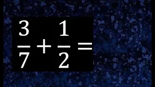 3/7 mas 1/2 . Suma de fracciones heterogeneas , diferente denominador 3/7+1/2