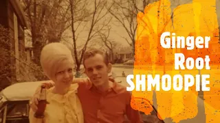 Ginger Root - Shmoopie