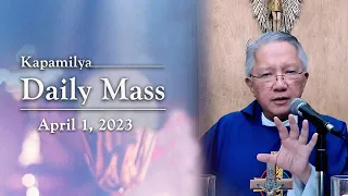 April 1, 2023 | The Mission To Fight Great Evil | Kapamilya Daily Mass