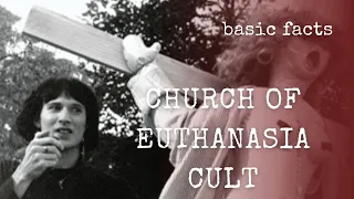 The Basic Facts About the Church of Euthanasia Cult