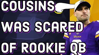 Cousins Afraid of Vikings Drafting QB