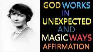 God Works in Unexpected & Magic Ways Affirmation | Florence Scovel Shinn