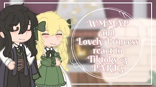 WMMAP & Lovely Princess React to Tiktoks | Lucathy | GCRV | Part 3