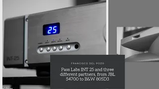 Pass Labs INT 25 driving different speakers