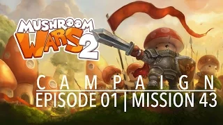 Mushroom Wars 2 | Campaign | Episode 01 | Mission 43