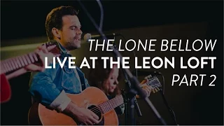 The Lone Bellow performs "Cold As It Is" and "Fake Roses" live at the Leon Loft