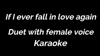 Karaoke If I ever fall in love again Duet with Female Voice