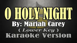 O HOLY NIGHT - Mariah Carey (KARAOKE) Lower Key