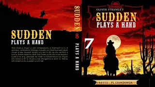 SUDDEN #8 | PLAYS A HAND - 7 | Author : Oliver Strange | Translator : PL Liandinga