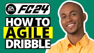 How To Agile Dribble in FC 24