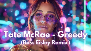 Tate McRae - Greedy [Boss Eisley Remix]