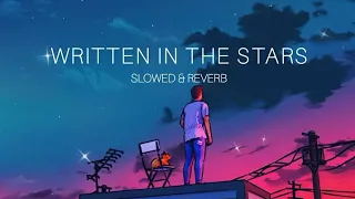 Written in the Stars || (Slowed & Reverb) || Tinie Tempah || Eru Music