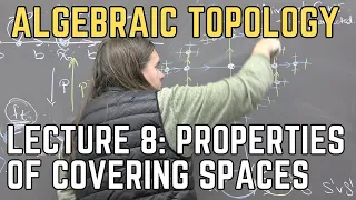 Algebraic Topology 8: Properties of Covering Spaces