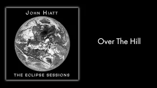 John Hiatt - "Over The Hill" [Audio Only]