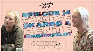 Smelt på tjukka - Episode 14: Fødselsdepresjon (gjest: Synnøve Skarbø og Bente Sommerfeldt)