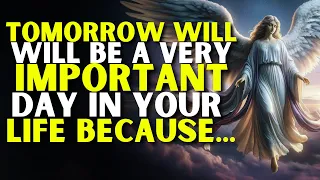 📩 ANGEL SAYS TOMORROW WILL BE A VERY IMPORTANT DAY IN YOUR LIFE BECAUSE  ✝️ message from the angels