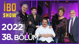 İbo Show 2022 38. Bölüm (Konuklar:  Safiye Soyman & Faik Öztürk & Fatih Ürek & Kahtalı Mıçe )