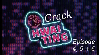 Hwaiting Crack Ep. 4, 5 + 6