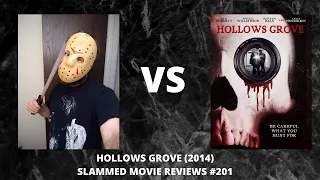 HOLLOWS GROVE (2014) SLAMMED MOVIE REVIEWS #201 (spoilers)