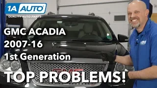 Top 5 Problems GMC Acadia SUV 1st Generation 2007-2016