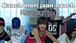 Naach meri jaan naach | Sassy go go | Korean mix