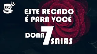 🫵🏽 ESTE RECADO É PARA VOCÊ 🫵🏽 MENSAGEM DE DONA 7 SAIAS.