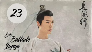 【Kostümdrama】⭐ The Long Ballad - Die lange Ballade EP23 | DarstellerInnen: Dilireba, Wu Lei