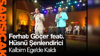 Ferhat Göçer feat. Hüsnü Şenlendirici - Kalbim Ege'de Kaldı (Sarı Sıcak)