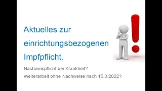 Aktuelles zu § 20a IfSG. Nachweispflicht bei Krankheit? Weiterarbeit ohne Nachweis nach 15.3.2022?