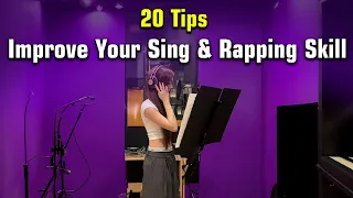 21 Tips To Improve Your Sing & Rapping Vocal Skill