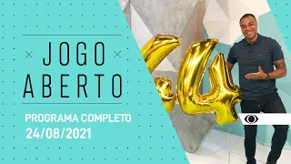 PROGRAMA COMPLETO - 24/08/2021 - JOGO ABERTO