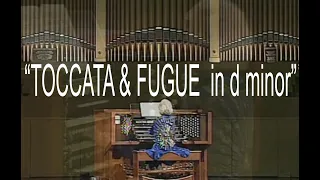 "Toccata & Fugue in d minor" J.S. Bach