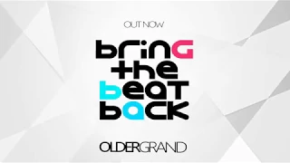 Older Grand - Bring The Beat Back (Original Mix)