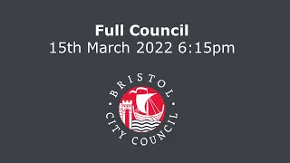 Full Council - Tuesday, 15th March, 2022 6.15 pm